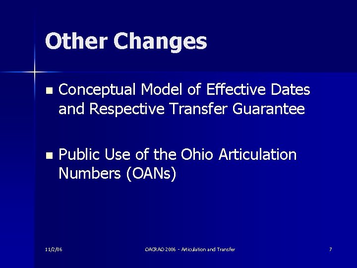 Other Changes n Conceptual Model of Effective Dates and Respective Transfer Guarantee n Public