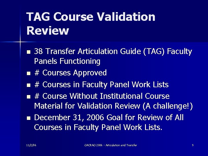 TAG Course Validation Review n n n 38 Transfer Articulation Guide (TAG) Faculty Panels