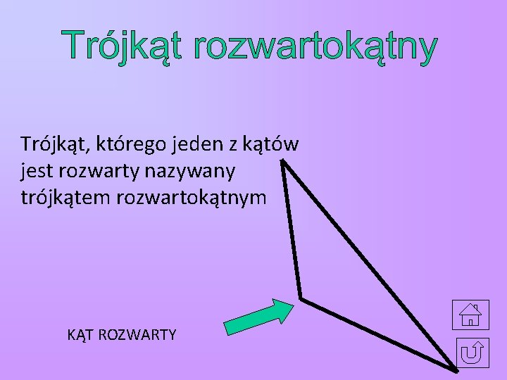 Trójkąt, którego jeden z kątów jest rozwarty nazywany trójkątem rozwartokątnym KĄT ROZWARTY 