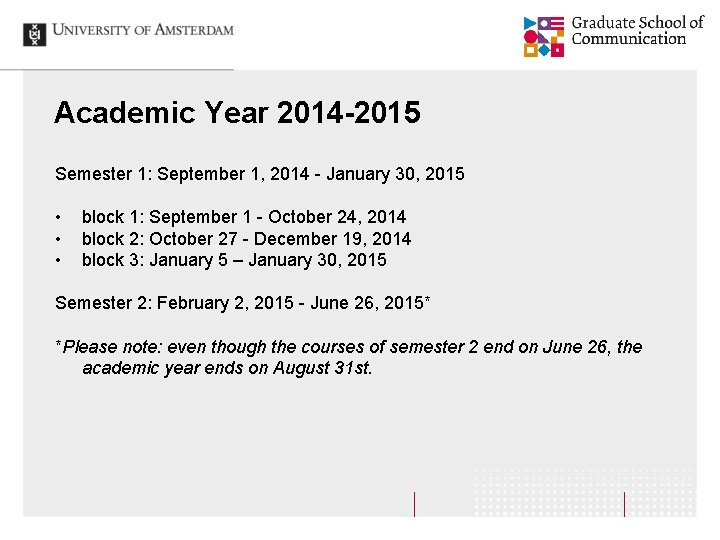 Academic Year 2014 -2015 Semester 1: September 1, 2014 - January 30, 2015 •