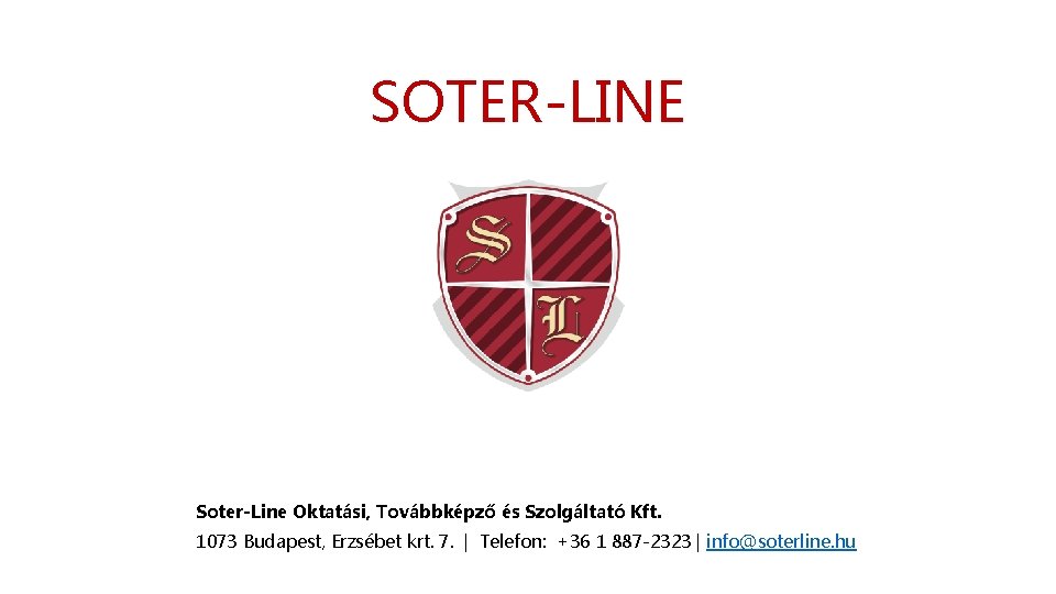 SOTER-LINE Soter-Line Oktatási, Továbbképző és Szolgáltató Kft. 1073 Budapest, Erzsébet krt. 7. | Telefon: