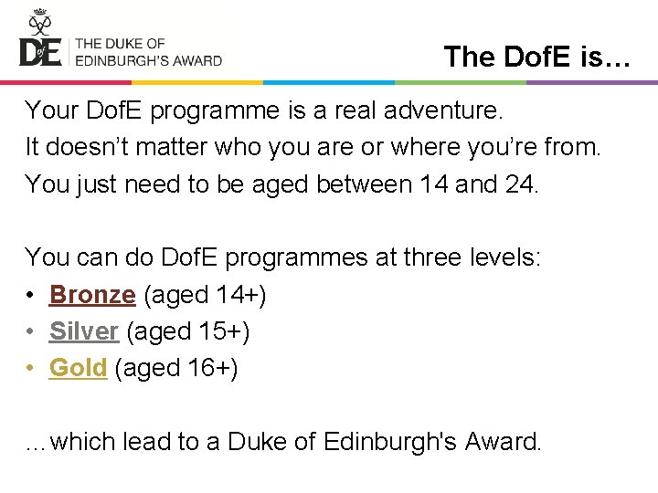The Dof. E is… Your Dof. E programme is a real adventure. It doesn’t