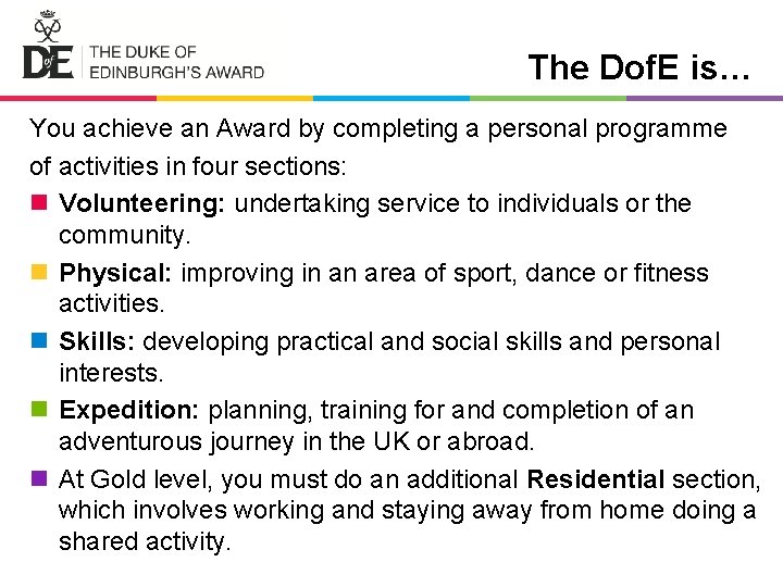 The Dof. E is… You achieve an Award by completing a personal programme of