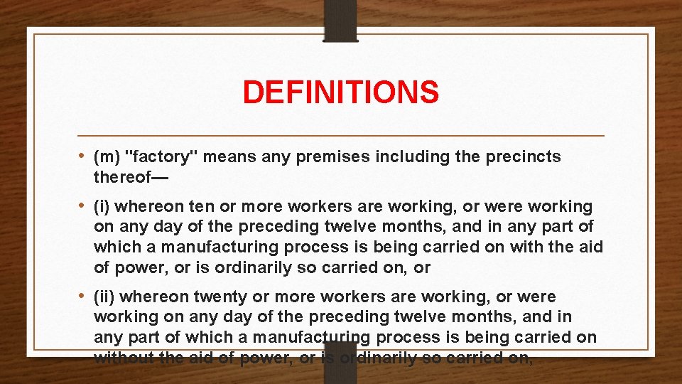 DEFINITIONS • (m) "factory" means any premises including the precincts thereof— • (i) whereon DEFINITIONS • (m) "factory" means any premises including the precincts thereof— • (i) whereon