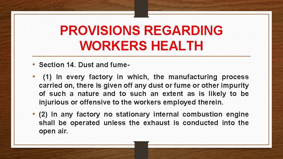 PROVISIONS REGARDING WORKERS HEALTH • Section 14. Dust and fume • (1) In every PROVISIONS REGARDING WORKERS HEALTH • Section 14. Dust and fume • (1) In every