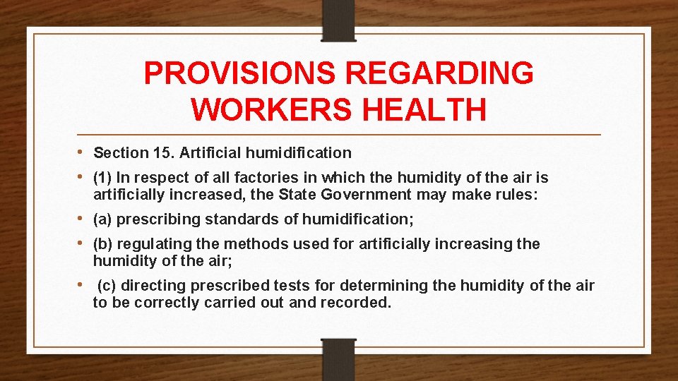 PROVISIONS REGARDING WORKERS HEALTH • Section 15. Artificial humidification • (1) In respect of PROVISIONS REGARDING WORKERS HEALTH • Section 15. Artificial humidification • (1) In respect of