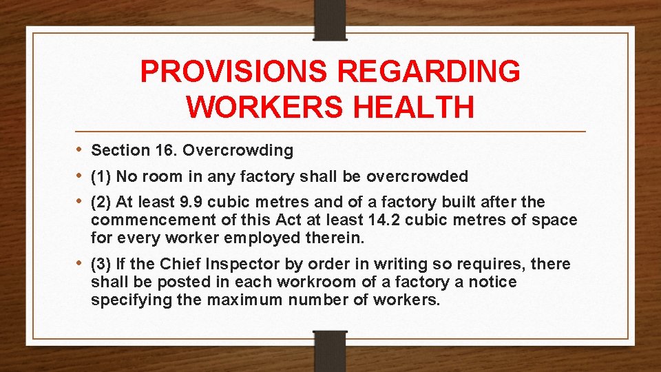 PROVISIONS REGARDING WORKERS HEALTH • Section 16. Overcrowding • (1) No room in any PROVISIONS REGARDING WORKERS HEALTH • Section 16. Overcrowding • (1) No room in any