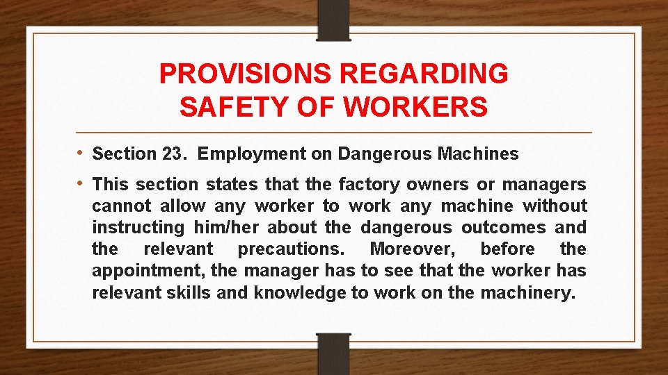 PROVISIONS REGARDING SAFETY OF WORKERS • Section 23. Employment on Dangerous Machines • This PROVISIONS REGARDING SAFETY OF WORKERS • Section 23. Employment on Dangerous Machines • This