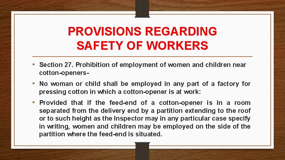 PROVISIONS REGARDING SAFETY OF WORKERS • Section 27. Prohibition of employment of women and PROVISIONS REGARDING SAFETY OF WORKERS • Section 27. Prohibition of employment of women and