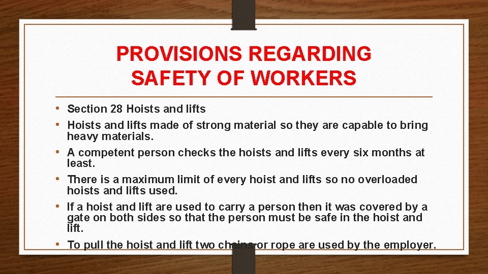 PROVISIONS REGARDING SAFETY OF WORKERS • Section 28 Hoists and lifts • Hoists and PROVISIONS REGARDING SAFETY OF WORKERS • Section 28 Hoists and lifts • Hoists and