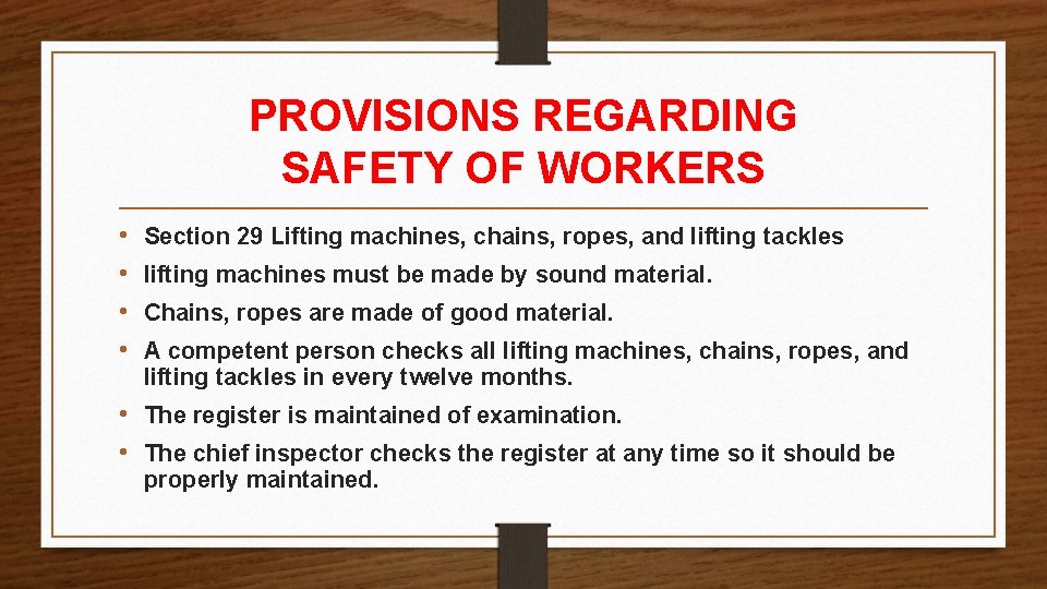 PROVISIONS REGARDING SAFETY OF WORKERS • • Section 29 Lifting machines, chains, ropes, and PROVISIONS REGARDING SAFETY OF WORKERS • • Section 29 Lifting machines, chains, ropes, and