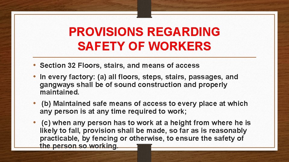 PROVISIONS REGARDING SAFETY OF WORKERS • Section 32 Floors, stairs, and means of access PROVISIONS REGARDING SAFETY OF WORKERS • Section 32 Floors, stairs, and means of access