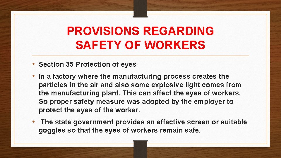 PROVISIONS REGARDING SAFETY OF WORKERS • Section 35 Protection of eyes • In a PROVISIONS REGARDING SAFETY OF WORKERS • Section 35 Protection of eyes • In a