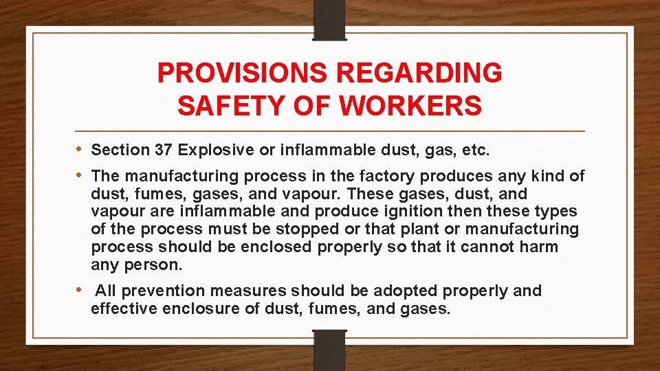 PROVISIONS REGARDING SAFETY OF WORKERS • Section 37 Explosive or inflammable dust, gas, etc. PROVISIONS REGARDING SAFETY OF WORKERS • Section 37 Explosive or inflammable dust, gas, etc.