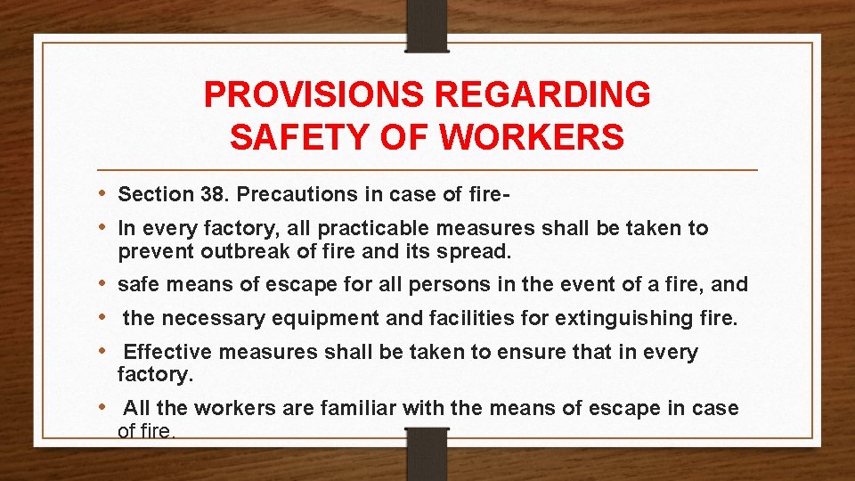 PROVISIONS REGARDING SAFETY OF WORKERS • Section 38. Precautions in case of fire • PROVISIONS REGARDING SAFETY OF WORKERS • Section 38. Precautions in case of fire •