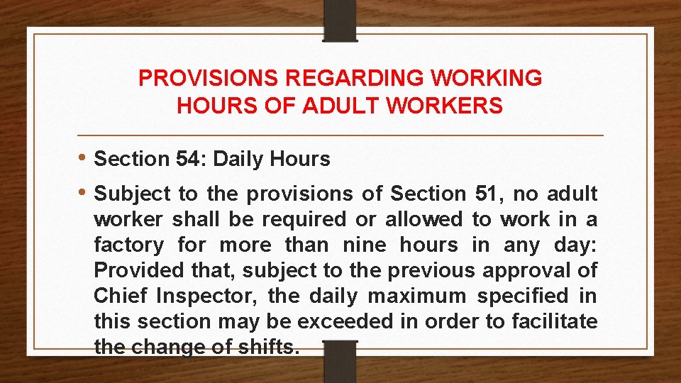 PROVISIONS REGARDING WORKING HOURS OF ADULT WORKERS • Section 54: Daily Hours • Subject PROVISIONS REGARDING WORKING HOURS OF ADULT WORKERS • Section 54: Daily Hours • Subject