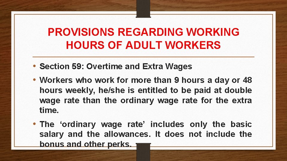 PROVISIONS REGARDING WORKING HOURS OF ADULT WORKERS • Section 59: Overtime and Extra Wages PROVISIONS REGARDING WORKING HOURS OF ADULT WORKERS • Section 59: Overtime and Extra Wages