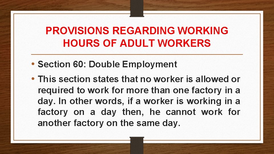 PROVISIONS REGARDING WORKING HOURS OF ADULT WORKERS • Section 60: Double Employment • This PROVISIONS REGARDING WORKING HOURS OF ADULT WORKERS • Section 60: Double Employment • This