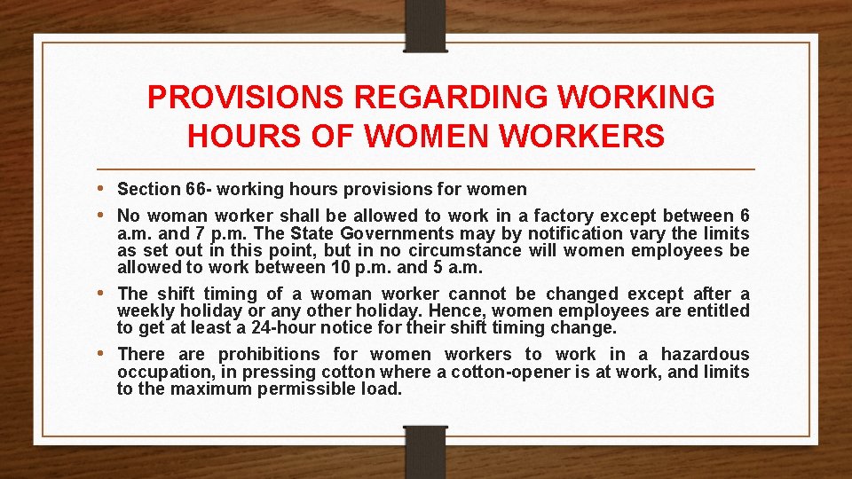 PROVISIONS REGARDING WORKING HOURS OF WOMEN WORKERS • Section 66 - working hours provisions PROVISIONS REGARDING WORKING HOURS OF WOMEN WORKERS • Section 66 - working hours provisions
