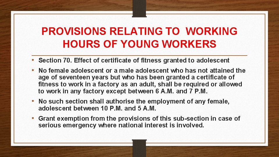 PROVISIONS RELATING TO WORKING HOURS OF YOUNG WORKERS • Section 70. Effect of certificate PROVISIONS RELATING TO WORKING HOURS OF YOUNG WORKERS • Section 70. Effect of certificate