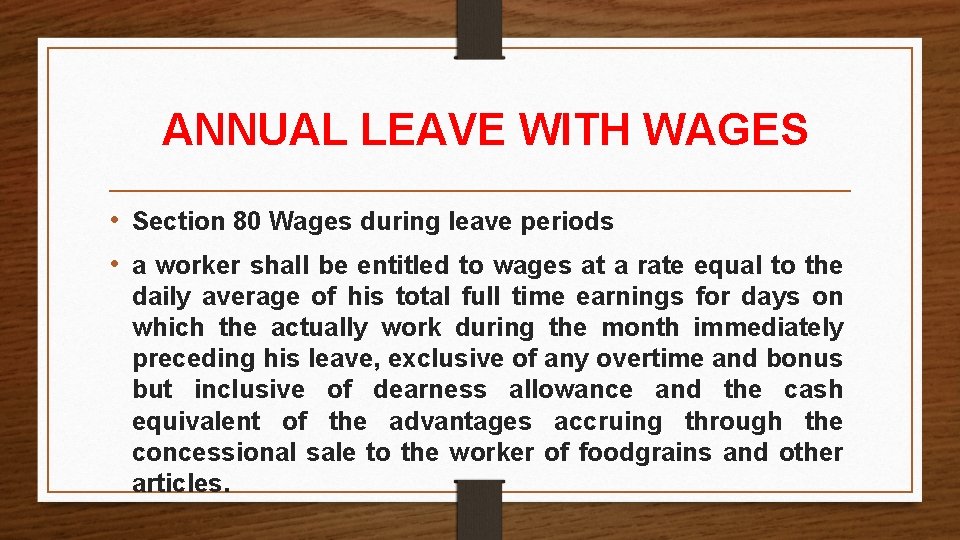 ANNUAL LEAVE WITH WAGES • Section 80 Wages during leave periods • a worker ANNUAL LEAVE WITH WAGES • Section 80 Wages during leave periods • a worker