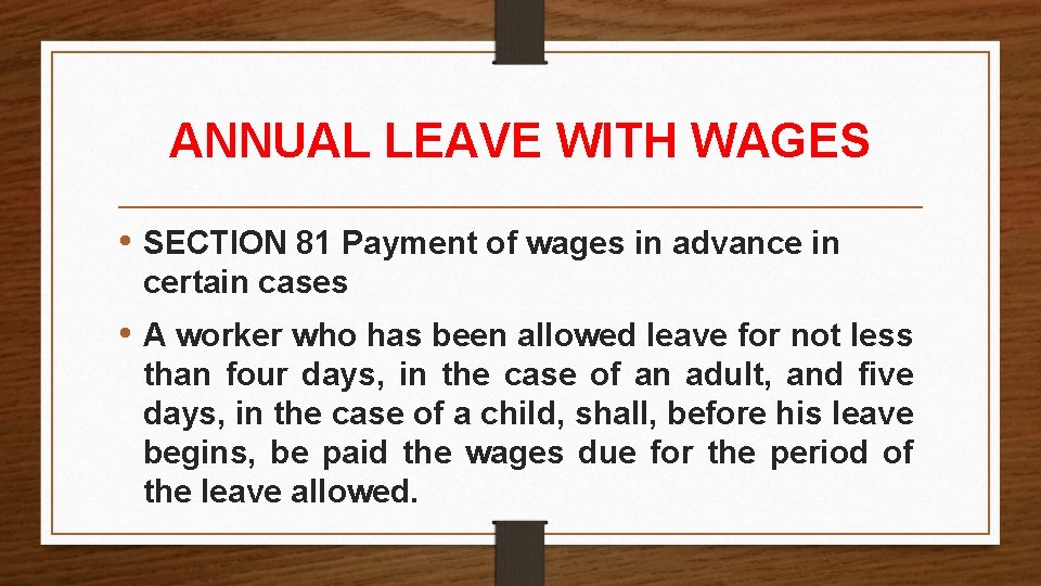 ANNUAL LEAVE WITH WAGES • SECTION 81 Payment of wages in advance in certain ANNUAL LEAVE WITH WAGES • SECTION 81 Payment of wages in advance in certain