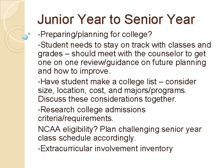 Junior Year to Senior Year • Preparing/planning for college? • Student needs to stay