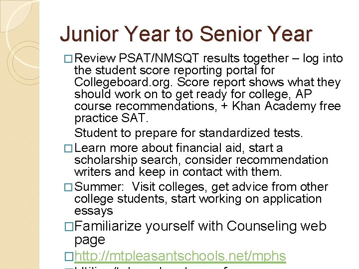 Junior Year to Senior Year � Review PSAT/NMSQT results together – log into the