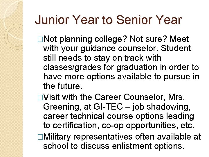 Junior Year to Senior Year �Not planning college? Not sure? Meet with your guidance