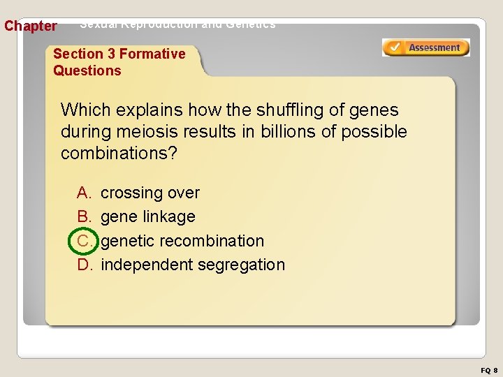 Chapter Sexual Reproduction and Genetics Section 3 Formative Questions Which explains how the shuffling