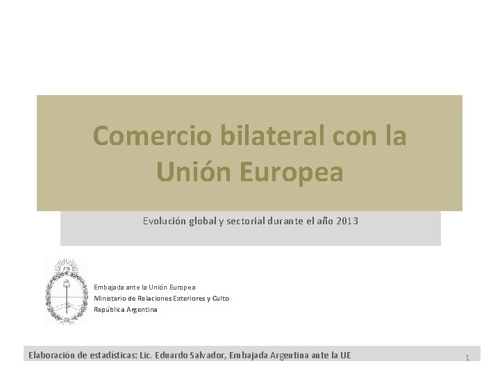 Comercio bilateral con la Unión Europea Evolución global y sectorial durante el año 2013