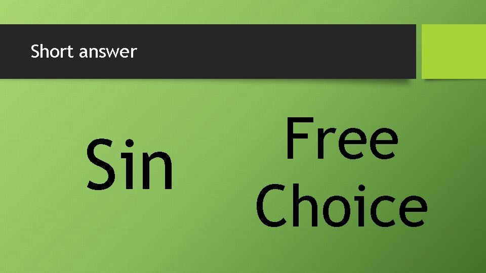 Short answer Sin Free Choice 