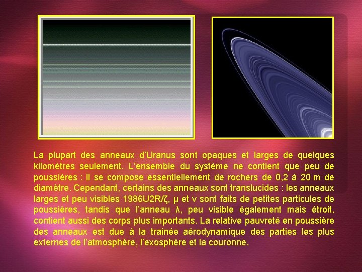 La plupart des anneaux d’Uranus sont opaques et larges de quelques kilomètres seulement. L’ensemble