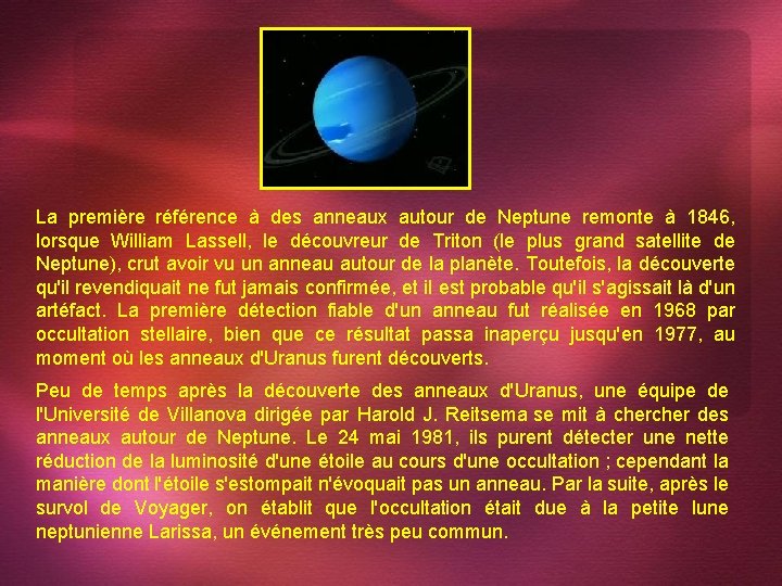 La première référence à des anneaux autour de Neptune remonte à 1846, lorsque William