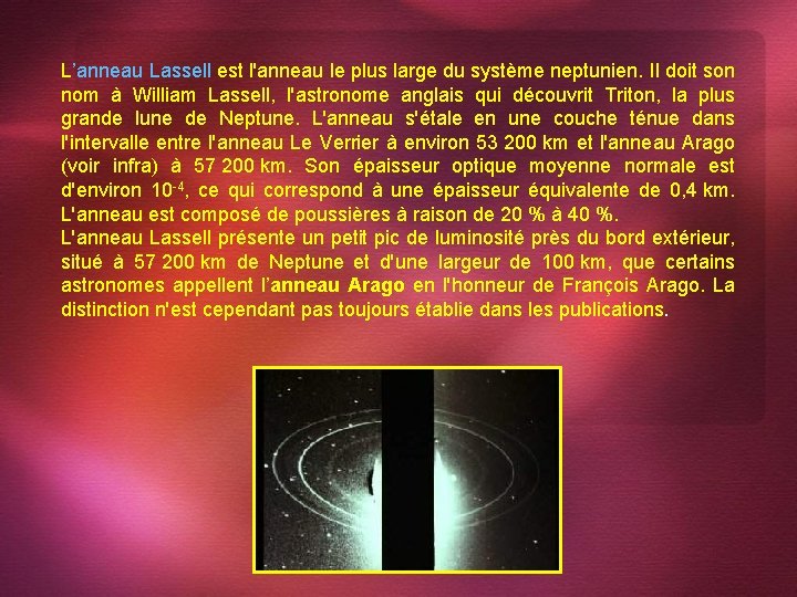 L’anneau Lassell est l'anneau le plus large du système neptunien. Il doit son nom