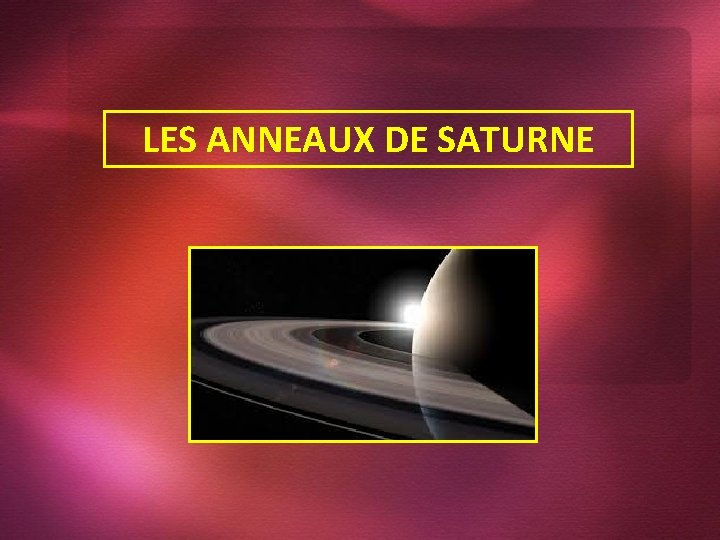 LES ANNEAUX DE SATURNE 