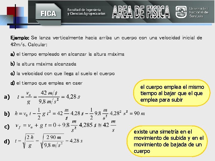 Ejemplo: Se lanza verticalmente hacia arriba un cuerpo con una velocidad inicial de 42