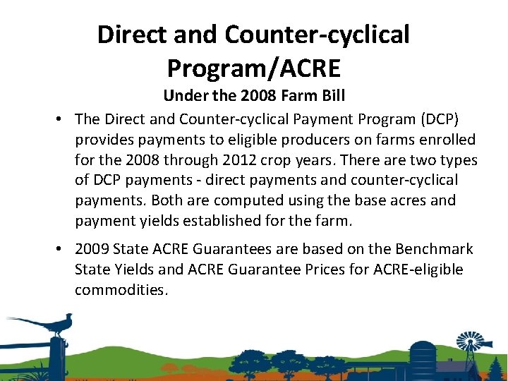 Direct and Counter-cyclical Program/ACRE Under the 2008 Farm Bill • The Direct and Counter-cyclical