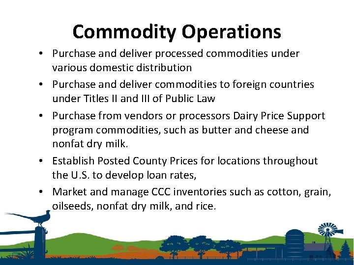 Commodity Operations • Purchase and deliver processed commodities under various domestic distribution • Purchase