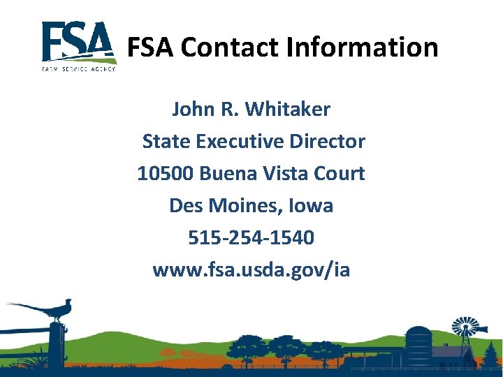 FSA Contact Information John R. Whitaker State Executive Director 10500 Buena Vista Court Des