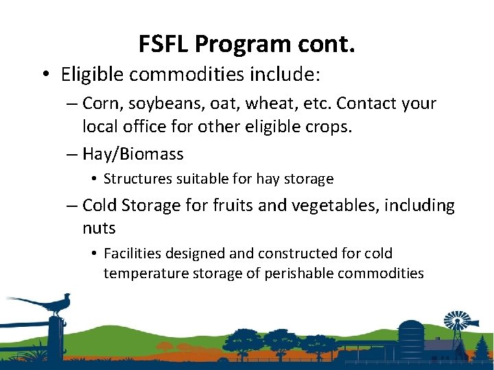 FSFL Program cont. • Eligible commodities include: – Corn, soybeans, oat, wheat, etc. Contact