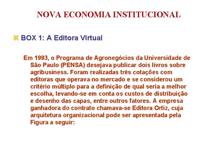 NOVA ECONOMIA INSTITUCIONAL z BOX 1: A Editora Virtual Em 1993, o Programa de