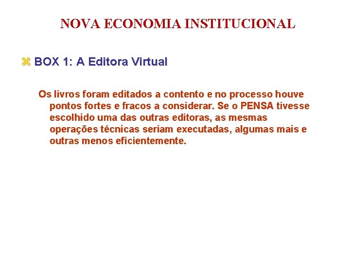 NOVA ECONOMIA INSTITUCIONAL z BOX 1: A Editora Virtual Os livros foram editados a