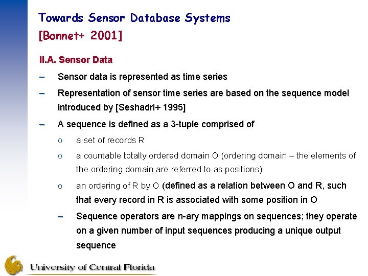 Towards Sensor Database Systems [Bonnet+ 2001] II. A. Sensor Data – Sensor data is