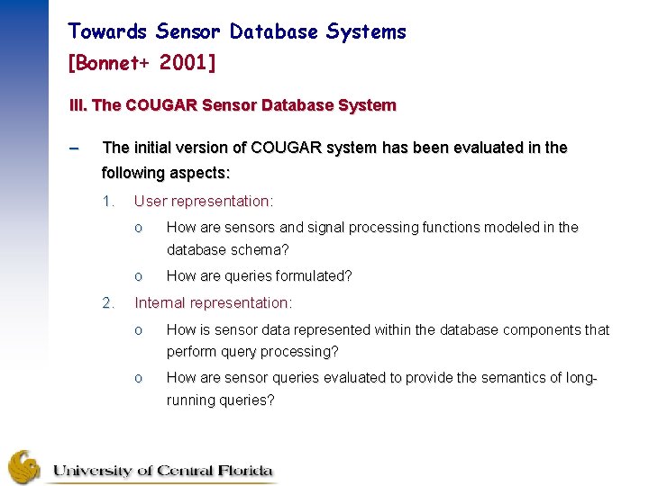 Towards Sensor Database Systems [Bonnet+ 2001] III. The COUGAR Sensor Database System – The