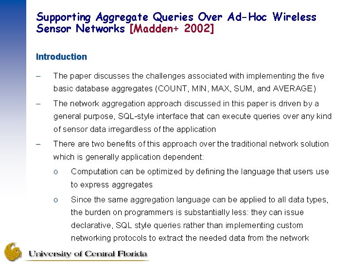 Supporting Aggregate Queries Over Ad-Hoc Wireless Sensor Networks [Madden+ 2002] Introduction – The paper