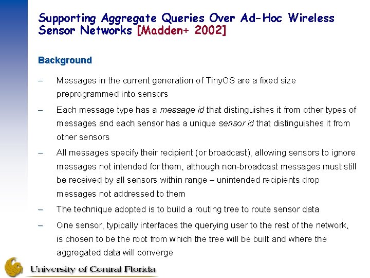 Supporting Aggregate Queries Over Ad-Hoc Wireless Sensor Networks [Madden+ 2002] Background – Messages in