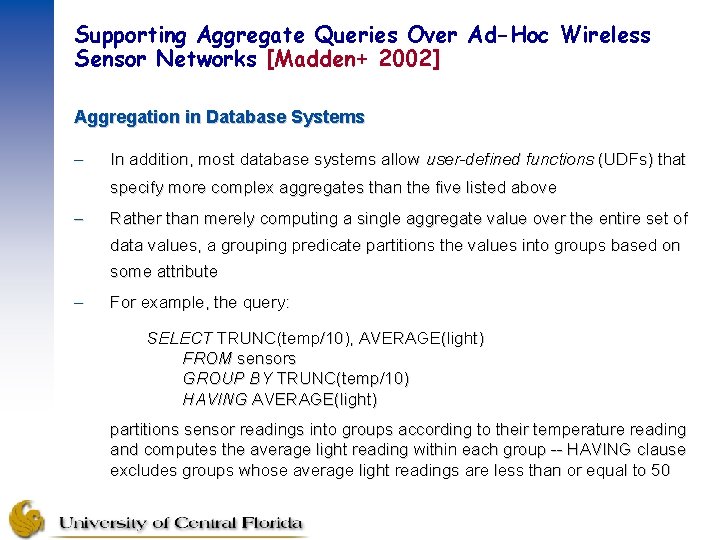 Supporting Aggregate Queries Over Ad-Hoc Wireless Sensor Networks [Madden+ 2002] Aggregation in Database Systems