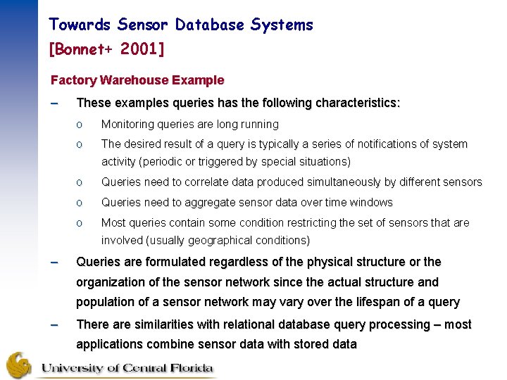 Towards Sensor Database Systems [Bonnet+ 2001] Factory Warehouse Example – These examples queries has
