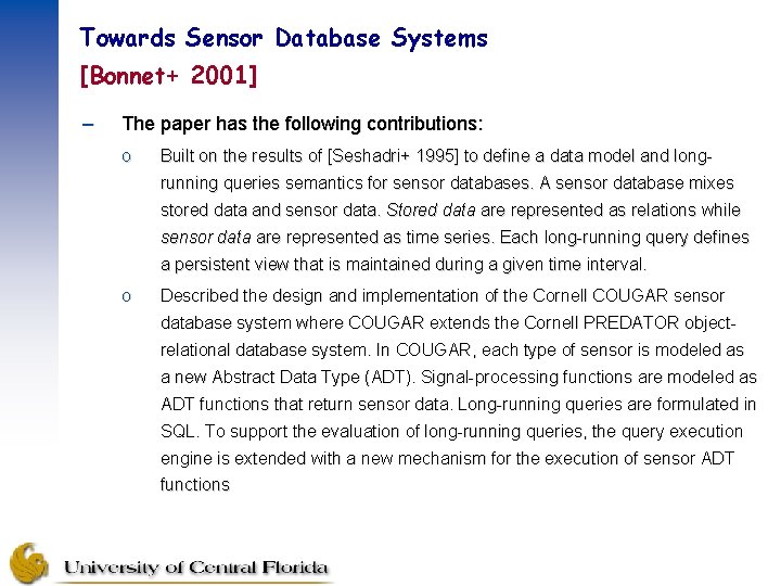 Towards Sensor Database Systems [Bonnet+ 2001] – The paper has the following contributions: o